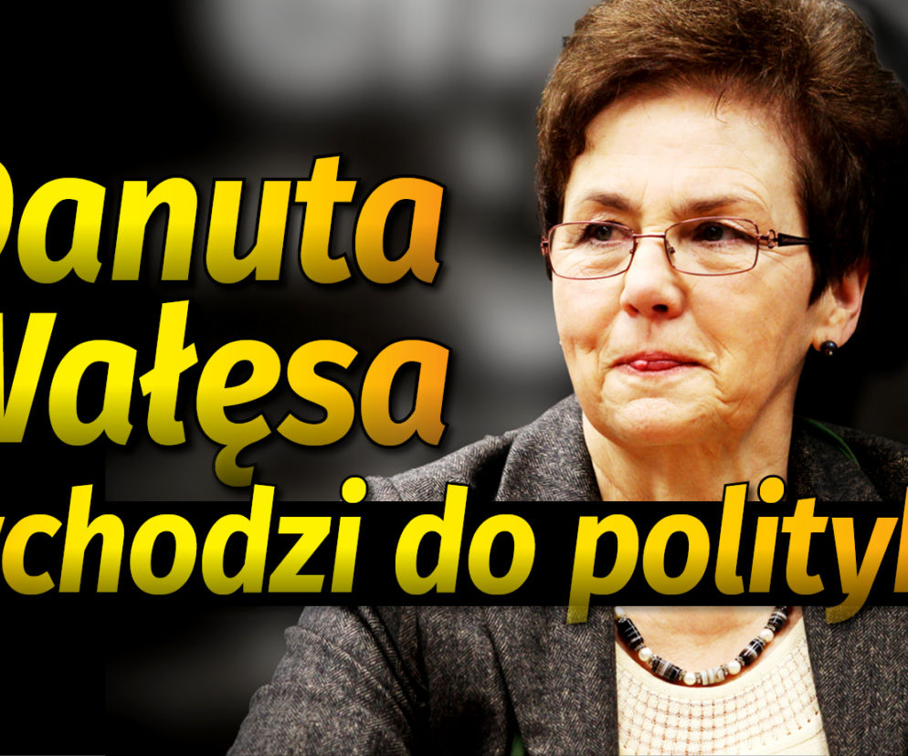 Danuta Wałęsa wchodzi do polityki