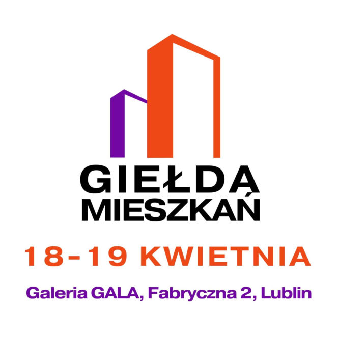 Giełda Mieszkań w Lublinie już w kwietniu. Znajdź swoje wymarzone lokum w jeden weekend!