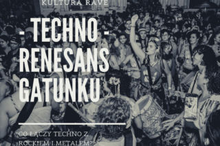 Renesans kultury Rave! Techno jak metal i rock - nie zdrowe, ale kochane w całej Europie