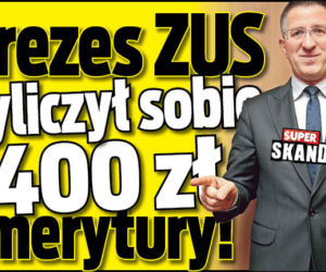Prezes ZUS wyliczył sobie 7400 zł emerytury!