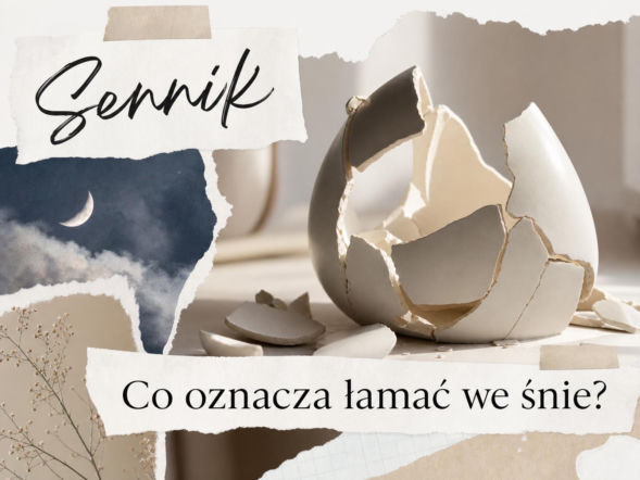 Łamać we śnie – znaczenie snu i najczęstsze interpretacje