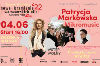 Nowe Brzmienie Warszawskich Ulic - KONCERT FINAŁOWY. Kto wystąpi 4.06?