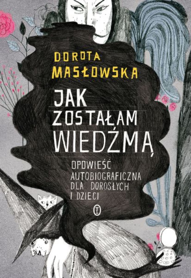 Jak zostałam wiedźmą. Opowieść autobiograficzna dla dorosłych i dzieci