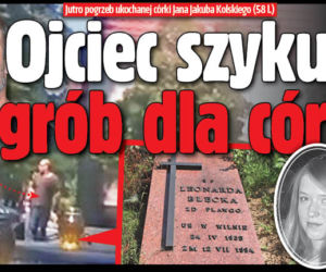 Ojciec szykuje grób dla córki