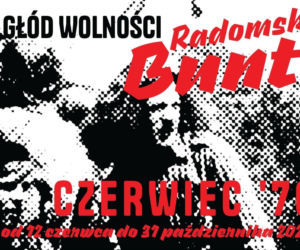 „Głód wolności. Radomski bunt. Czerwiec 1976”. Przed nami otwarcie wystawy w Muzeum im. Jacka Malczewskiego