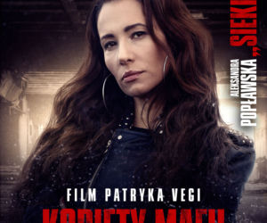 Kobiety mafii - plakaty nowego filmu Patryka Vegi