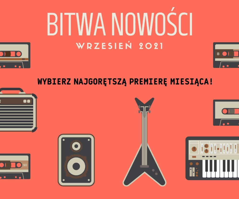 BITWA NOWOŚCI: wrzesień 2021 - najlepsza premiera miesiąca, to... [GŁOSOWANIE]