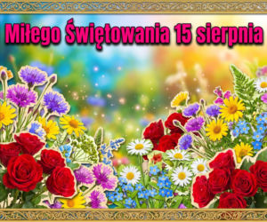Kartki na dzień dobry 15 sierpnia