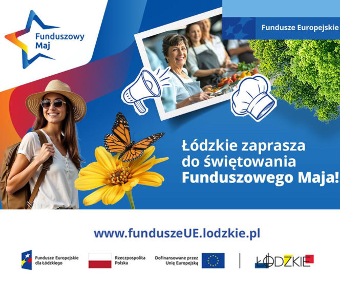 Funduszowy Maj w Łódzkiem. Przed mieszkańcami miesiąc pełen atrakcji, inspiracji i wspólnego świętowania