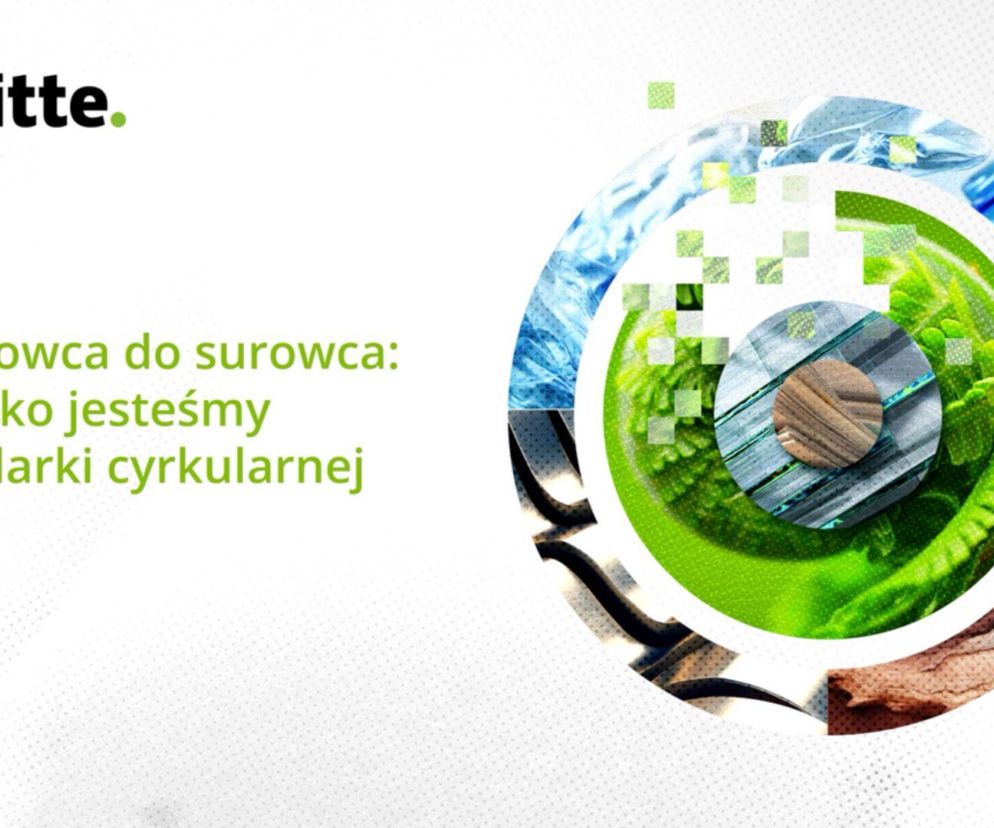 Deloitte: osiągnięcie celów gospodarki o obiegu zamkniętym do 2035 r. wymaga zmian systemowych
