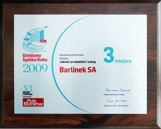 Barlinek S.A. zajął  3 miejsce w kategorii jakość produktów i usług,  jak również 3 miejsce w całym rankingu, w ocenie maklerów giełdowych oraz 14 pozycję w rankingu Giełdowa Spółka Roku 2009