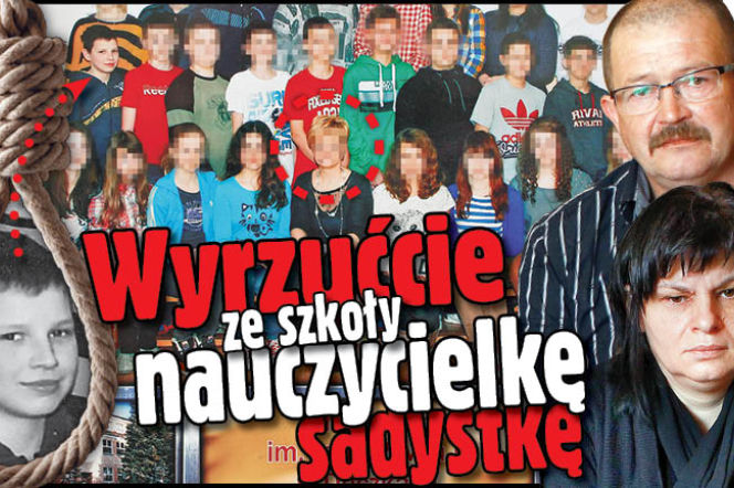 Wyrzućcie ze szkoły nauczycielkę sadystkę