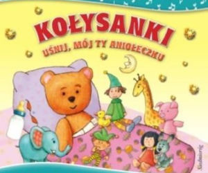 Kołysanki dla dzieci – Uśnij, mój aniołeczku