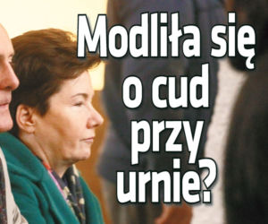 Modliła się o cud przy urnie?