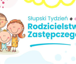 Przed nami Słupski Tydzień Rodzicielstwa Zastępczego 