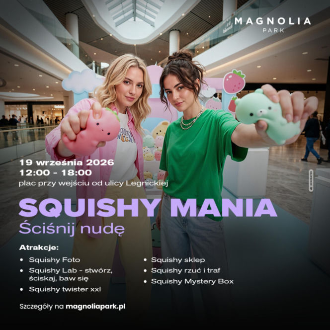 SQUISHY MANIA w Magnolia Park: XXL pierogi, sery i cukierki zapraszają do ściskania