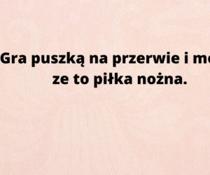 Oto najlepsze szkolne uwagi! Nauczyciele naprawdę je napisali!