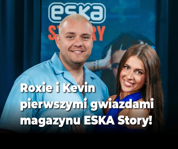 ESKA Story - Roxie i Kevin