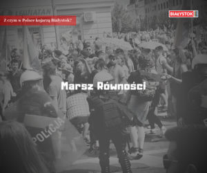 Z czym w Polsce kojarzą Białystok?