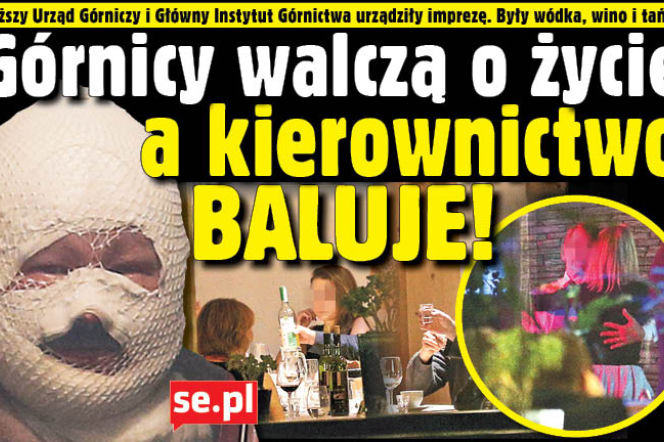 Górnicy walczą o życie a kierownictwo BALUJE!