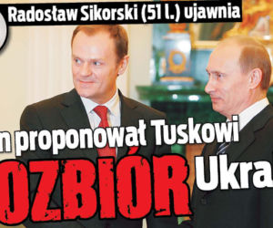 Putin proponował Tuskowi rozbiór Ukrainy