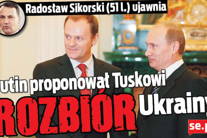 Putin proponował Tuskowi rozbiór Ukrainy