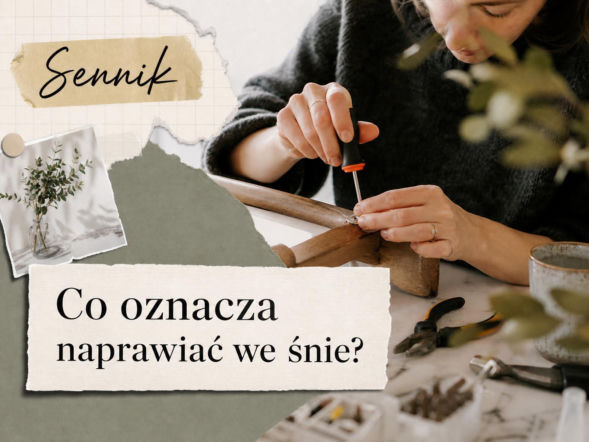 Naprawianie we śnie. Co oznacza sen o naprawie?