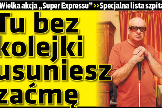 Tu bez kolejki usuniesz zaćmę