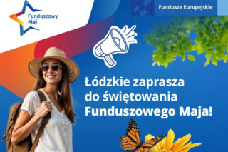 Funduszowy Maj w Łódzkiem. Przed mieszkańcami miesiąc pełen atrakcji, inspiracji i wspólnego świętowania