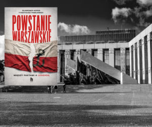 Godzina „W - sukces czy porażka? - „Powstanie Warszawskie. Między faktami a legendą”. 