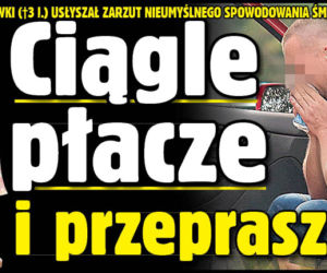 Ciągle płacze i przeprasza