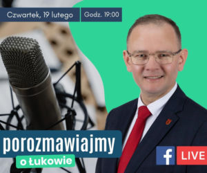Burmistrz Piotr Płudowski zaprasza Łukowian na spotkanie online