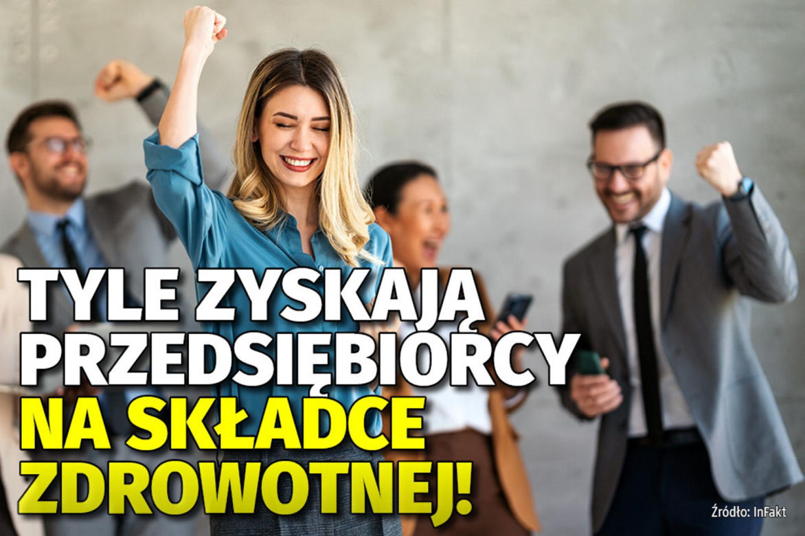  Tyle zyskają przedsiębiorcy na składce zdrowotnej!
