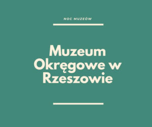Noc Muzeów w Rzeszowie