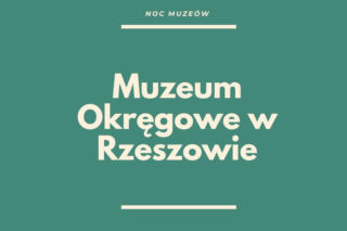 Noc Muzeów w Rzeszowie