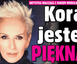 Kora, jesteś piękna!