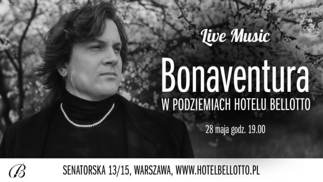 Bonaventura zagra na Live Music w podziemiach Hotelu Bellotto. To będzie kolejny wyjątkowy wieczór!