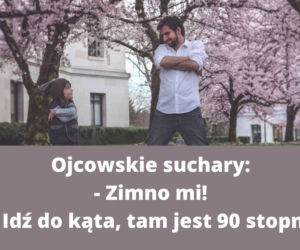 Teksty i suchary KAŻDEGO ojca. Na pewno je znasz! 