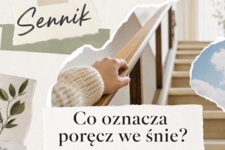 Poręcz we śnie: znaczenie snu i najczęstsze interpretacje