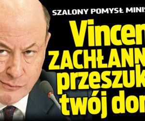 Vincent zachłanny przeszuka twój dom