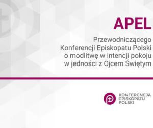 W jedności z papieżem. Przewodniczący KEP apeluje o modlitwę o pokój