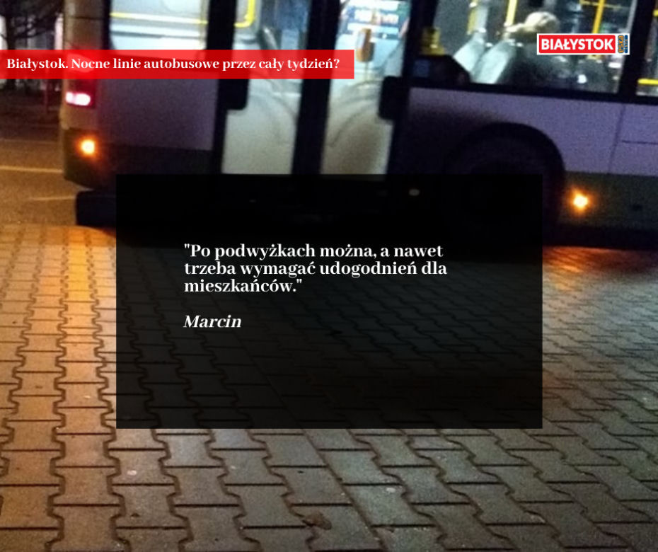 Nocna komunikacja w Białymstoku. Internauta: W każdym autobusie powinien być nalewak i dwa kufle gratis