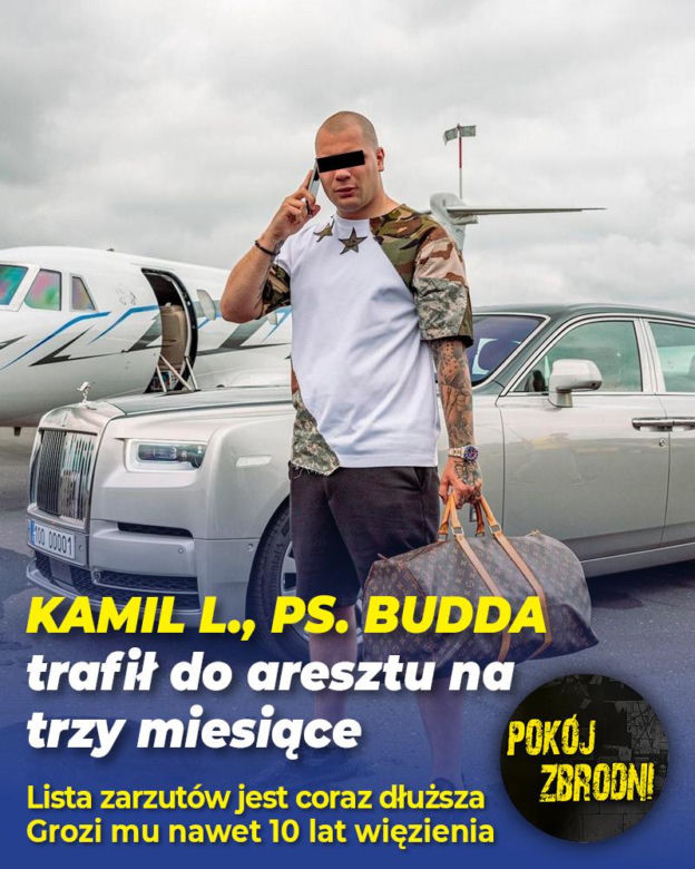 Kamil L., ps. Budda, trafił do aresztu na trzy miesiące Lista zarzutów jest coraz dłuższa Grozi mu nawet 10 lat więzienia