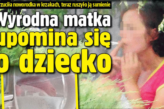 Wyrodna matka upomina się o dziecko