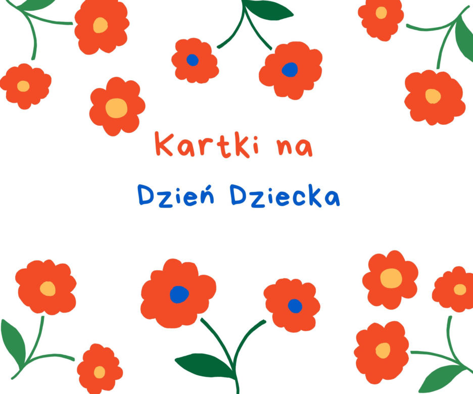 Najpiękniejsze kartki na Dzień Dziecka 2023!