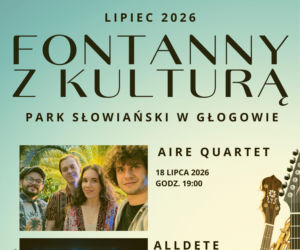 „Fontanny z Kulturą” wracają do Głogowa! 