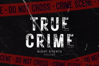 True Crime Night I w Warszawie: Noc, w której zbrodnia przestaje być fikcją!