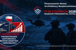 Warszawa centrum debaty o finansowaniu obronności. Nadchodzi I Kongres Finansowania Odporności, Bezpieczeństwa i Obronności 