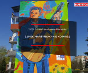 TOP 10. Tych zdań nie usłyszysz w Białymstoku