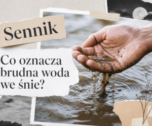 Brudna woda we śnie - znaczenie snu. Kiedy to ostrzeżenie?